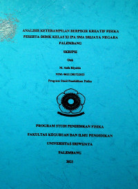 ANALISIS KETERAMPILAN BERPIKIR KREATIF FISIKA PESERTA DIDIK KELAS XI IPA SMA SRIJAYA NEGARA PALEMBANG