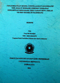 PENGEMBANGAN MODEL PEMBELAJARAN KOOPERATIF TIPE JIGSAW BERBASIS EDMODO TERHADAP KEMAMPUAN MEMAHAMI TEKS NARASI SISWA KELAS VII SMP NEGERI 28 PALEMBANG