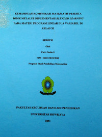 KEMAMPUAN KOMUNIKASI MATEMATIS PESERTA DIDIK MELALUI IMPLEMENTASI BLENDED LEARNING PADA MATERI PROGRAM LINEAR DUA VARIABEL DI KELAS XI