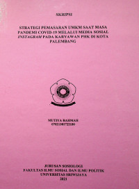 STRATEGI PEMASARAN UMKM SAAT MASA PANDEMI COVID-19 MELALUI MEDIA SOSIAL INSTAGRAM PADA KARYAWAN PHK DI KOTA PALEMBANG