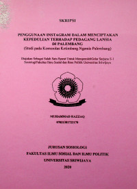 PENGGUNAAN INSTAGRAM DALAM MENCIPTAKAN KEPEDULIAN TERHADAP PEDAGANG LANSIA DI PALEMBANG (Studi pada Komunitas Ketimbang Ngemis Palembang)