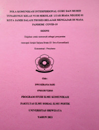 POLA KOMUNIKASI INTERPERSONAL GURU DAN MURID TUNARUNGU KELAS VI DI SEKOLAH LUAR BIASA NEGERI 01 KOTA JAMBI DALAM PROSES BELAJAR MENGAJAR DI MASA PANDEMI COVID-19