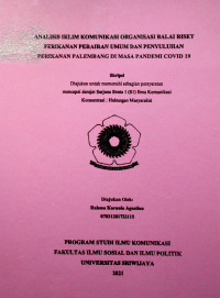 ANALISIS IKLIM KOMUNIKASI ORGANISASI BALAI RISET PERIKANAN PERAIRAN UMUM DAN PENYULUHAN PERIKANAN PALEMBANG DI MASA PANDEMI COVID 19