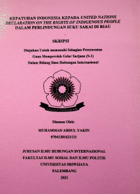  KEPATUHAN INDONESIA KEPADA UNITED NATIONS DECLARATION ON THE RIGHTS OF INDIGENOUS PEOPLE DALAM PERLINDUNGAN SUKU SAKAI DI RIAU