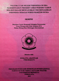 POLITIK LUAR NEGERI INDONESIA DI ERA PEMERINTAHAN PRESIDEN JOKO WIDODO TAHUN 2014-2019 DALAM MEWUJUDKAN VISI MENJADIKAN INDONESIA SEBAGAI POROS MARITIM DUNIA