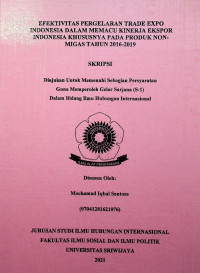 EFEKTIVITAS PERGELARAN TRADE EXPO INDONESIA DALAM MEMACU KINERJA EKSPOR INDONESIA KHUSUSNYA PADA PRODUK NON-MIGAS TAHUN 2016-2019