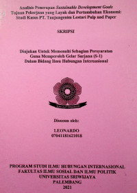 ANALISIS PENERAPAN SUSTAINABLE DEVELOPMENT GOALS TUJUAN PEKERJAAN YANG LAYAK DAN PERTUMBUHAN EKONOMI : STUDI KASUS PT. TANJUNGENIM LESTARI PULP AND PAPER