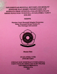 IMPLEMENTASI REGIONAL REFUGEE AND MIGRANT RESPONSE PLAN (RMRP) FOR REFUGEES AND MIGRANTS FROM VENEZUELA DALAM MENANGANI KRISIS PENGUNGSI VENEZUELA DI KOLOMBIA TAHUN 2018-2021