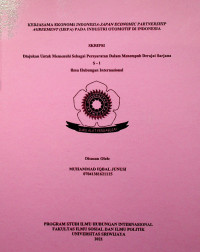 KERJASAMA EKONOMI INDONESIA-JAPAN ECONOMIC PARTNERSHIP AGREEMENT (IJEPA) PADA INDUSTRI OTOMOTIF DI INDONESIA