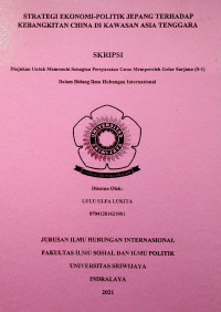 STRATEGI EKONOMI-POLITIK JEPANG TERHADAP KEBANGKITAN CHINA DI KAWASAN ASIA TENGGARA