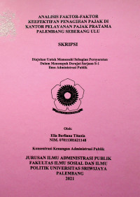 ANALISIS FAKTOR-FAKTOR KEEFEKTIFAN PENAGIHAN PAJAK DI KANTOR PELAYANAN PAJAK PRATAMA PALEMBANG SEBERANG ULU