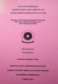 EVALUASI KEBIJAKAN KAMPUNG KELUARGA BERENCANA DI DESA BURAI KABUPATEN OGAN ILIR