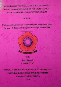 ANALISIS PASSIVE COMPLIANCE INDONESIA DALAM CONVENTION ON THE RIGHT OF THE CHILD TERKAIT ANAK YANG BERHADAPAN DENGAN HUKUM