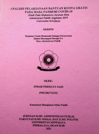 ANALISIS PELAKSANAAN BANTUAN KUOTA GRATIS PADA MASA PANDEMI COVID-19 (STUDI PADA MAHASISWA JURUSAN ILMU ADMINISTRASI PUBLIK ANGKATAN 2019 UNIVERSITAS SRIWIJAYA)