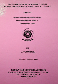 EVALUASI KEBIJAKAN PROGRAM KELUARGA HARAPAN DI KECAMATAN JAMBI TIMUR KOTA JAMBI