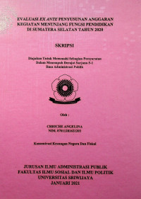 EVALUASI EX ANTE PENYUSUNAN ANGGARAN KEGIATAN MENUNJANG FUNGSI PENDIDIKAN DI SUMATERA SELATAN TAHUN 2020