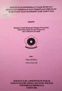 EFEKTIVITAS PENERIMAAN PAJAK BUMI DAN BANGUNAN PERDESAAN DAN PERKOTAAN (PBB-P2) DI KABUPATEN OGAN KOMERING ILIR TAHUN 2018