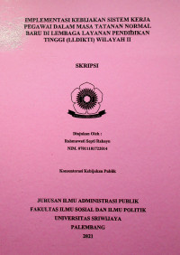 IMPLEMENTASI KEBIJAKAN SISTEM KERJA PEGAWAI DALAM MASA TATANAN NORMAL BARU DI LEMBAGA LAYANAN PENDIDIKAN TINGGI (LLDIKTI) WILAYAH II