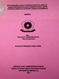 KUALITAS PELAYANAN JAMINAN HARI TUA (JHT) DI BADAN PENYELENGGARA JAMINAN SOSIAL (BPJS) KETENAGAKERJAAN KANTOR CABANG PALEMBANG