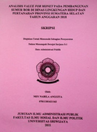 ANALISIS VALUE FOR MONEY PADA PEMBANGUNAN SUMUR BOR DI DINAS LINGKUNGAN HIDUP DAN PERTANAHAN PROVINSI SUMATERA SELATAN TAHUN ANGGARAN 2018