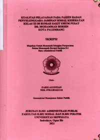 KUALITAS PELAYANAN PADA PASIEN BADAN PENYELENGGARA JAMINAN SOSIAL KESEHATAN KELAS III DI RUMAH SAKIT UMUM PUSAT DR. MOHAMMAD HOESIN KOTA PALEMBANG
