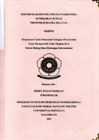 SEKURITISASI PENYELUNDUPAN NARKOTIKA DI PERAIRAN SUNGAI PROVINSI SUMATRA SELATAN