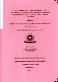 UPAYA PEMERINTAH INDONESIA DALAM MELINDUNGI PEKERJA MIGRAN INDONESIA (PMI) PEREMPUAN DI MALAYSIA SELAMA PANDEMI COVID-19