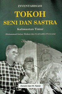 INVENTARISASI TOKOH SENI DAN SASTRA Kalimantan Timur (Muhammad Sattar Miskan dan Syafruddin Pernyata)