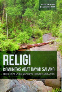 RELIGI: KOMUNITAS ADAT DAYAK SALAKO DI DESA BAGAK SAHWA, SINGKAWANG TIMUR, KOTA SINGKAWANG