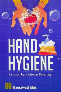 Panduan bagi Petugas Kesehatan = HAND HYGIENE