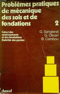 Problemes pratiques de mecanique des sols et de fondations 2: Calcul dest soutenements et des fondations Stabilite des pentes