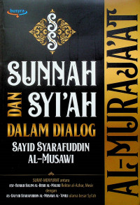 AL-MURAJA`AT: SUNNAH DAN SYI`AH DALAM DIALOG