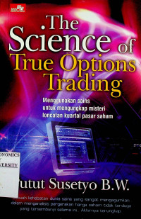 The Sceince of True Options Trading : Menggunakan sains untuk mengungkap misteri loncatan kuartal pasar saham