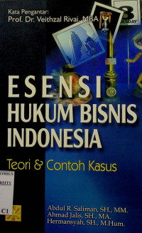 ESENSI HUKUM BISNIS INDONESIA: Teori dan Contoh Kasus