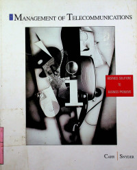 THE MANAGEMENT OF TELECOMMUNICATIONS: BUSINESS SOLUTIONS TO BUSINESS PROBLEMS