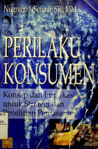 PERILAKU KONSUMEN: Konsep dan Implikasi untuk Strategi dan Penelitian Pemasaran