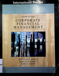 CORPORATE FINANCIAL MANAGEMENT, SECOND EDITION