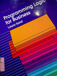 Programming Logic for Business, THIRD EDITION