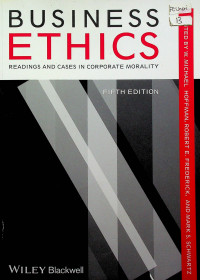 BUSINESS ETHICS: READING AND CASES IN CORPORATE MORALITY, FIFTH EDITION