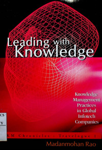 Leading with Knowledge: Knowlwdge Management Practices in Global Infotech Companies