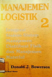 MANAJEMEN LOGISTIK 2 ; Integrasi Sistem-Sistem Manajemen Fisik dan Manajemen Material