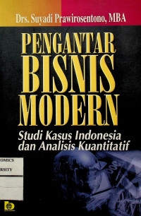 PENGANTAR BISNIS MODERN Studi Kasus Indonesia dan Analisis Kuantitatif