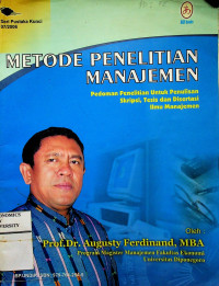 METODE PENELITIAN MANAJEMEN ; Pedoman Penelitian Untuk Penulisan Skripsi, Tesis dan Disertasi Ilmu Manajemen