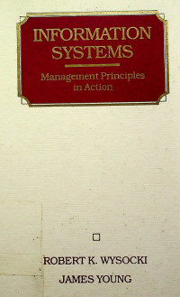 INFORMATION SYSTEMS; Management Priciples in Action