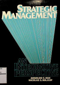 STRATEGIC MANAGEMENT: AN INTEGRATIVE PERSPECTIVE