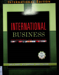 INTERNATIONAL BUSINESS : ENVIRONMENTS AND OPERATIONS