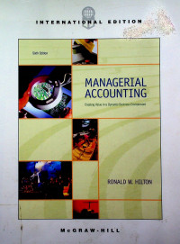 MANAGERIAL ACCOUNTING; Creating Value in a Dynamic Business Environment Sixth Edition