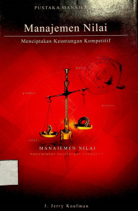 Manajemen Nilai ; Menciptakan Keunggulan Kompetitif