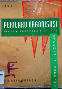 PERILAKU ORGANISASI; KONSEP, KONTROVERSI, APLIKASI JILID 2