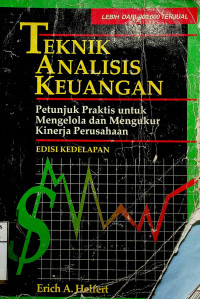 TEKNIK ANALISIS KEUANGAN: Peetunjuk Praktis untuk Mengelola dan Mengukur Kinerja Perusahaan, EDISI KEDELAPAN